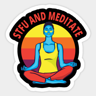 STFU & Meditate Sticker